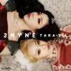 2NYNE - Tara-Y-A - Single